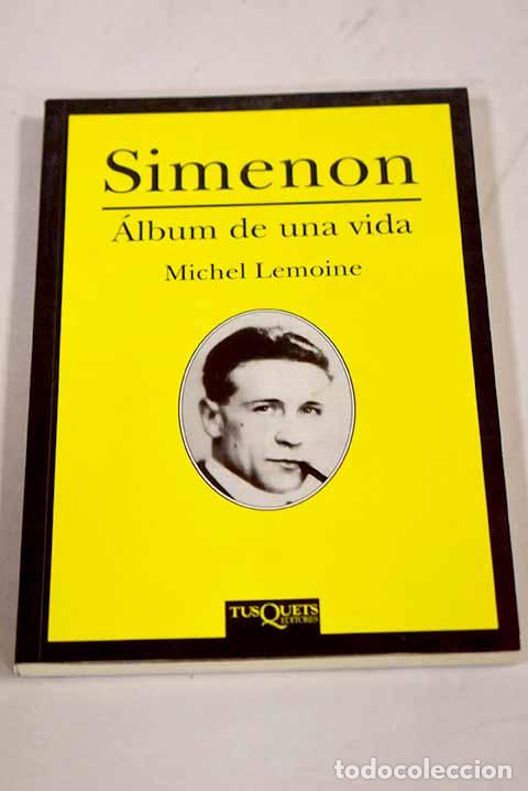 Libros: Simenon: &aacute;lbum de una vida.- Lemoine, Michel - Foto 1
