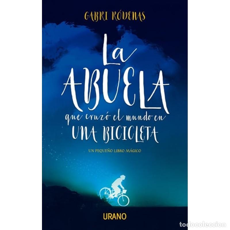 books: Abuela Que Cruzo El Mundo En Una Bicicleta, La - Gabri R&oacute;denas, Belen Kaplan