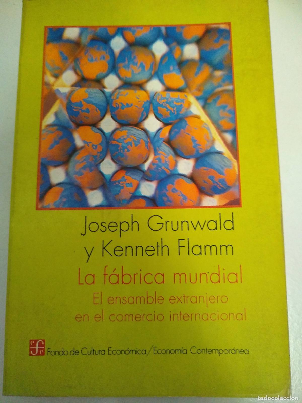 Libros: Fabrica mundial el emsamble extranjero en el comercio inter - Grunwald Joseph Y Kenneth Flamm
