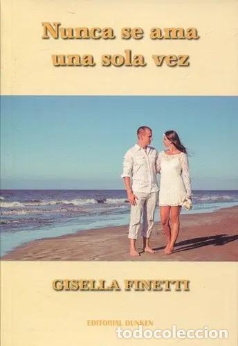 Libri di seconda mano: Nunca Se Ama Una Sola Vez - Finetti Gisella, De Finetti, Gis - Finetti, Gisella