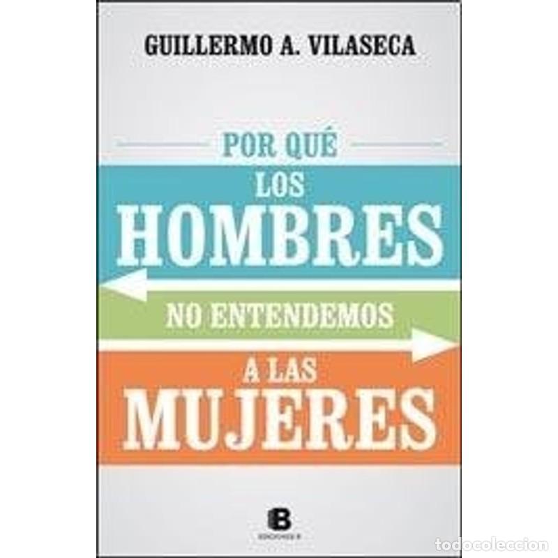 Libros: POR QUE LOS HOMBRES NO ENTIENDEN A LAS MUJERES - GUILL VILASECA