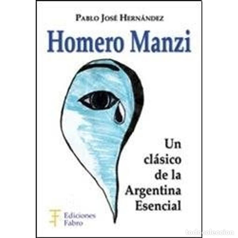 books: Homero Manzi un cl&aacute;sico de la Argentina esencial - Pablo Jos&eacute; Hern&aacute;ndez
