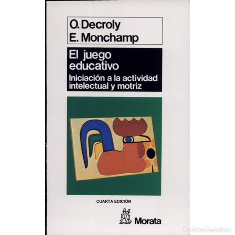 Libri di seconda mano: El juego educativo iniciaci&oacute;n a la actividad intelectual y m - Ovide Decroly, E. Monchamp