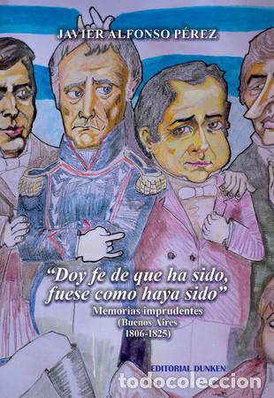Libros: Doy fe que ha sido, fuese como haya sido. Memorias imprudentes - Javier Alfonso P&eacute;rez