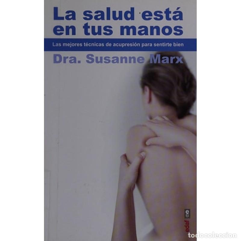books: La salud est&aacute; en tus manos Las mejores t&eacute;cnicas de acupresi&oacute; - Susanne Marx