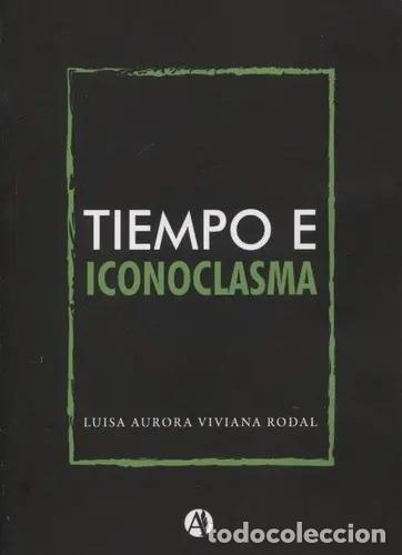 Livros em segunda m&atilde;o: Tiempo E Iconoclasma - Luisa Aurora Viviana Rodal, De Luisa - Luisa Aurora Viviana Rodal