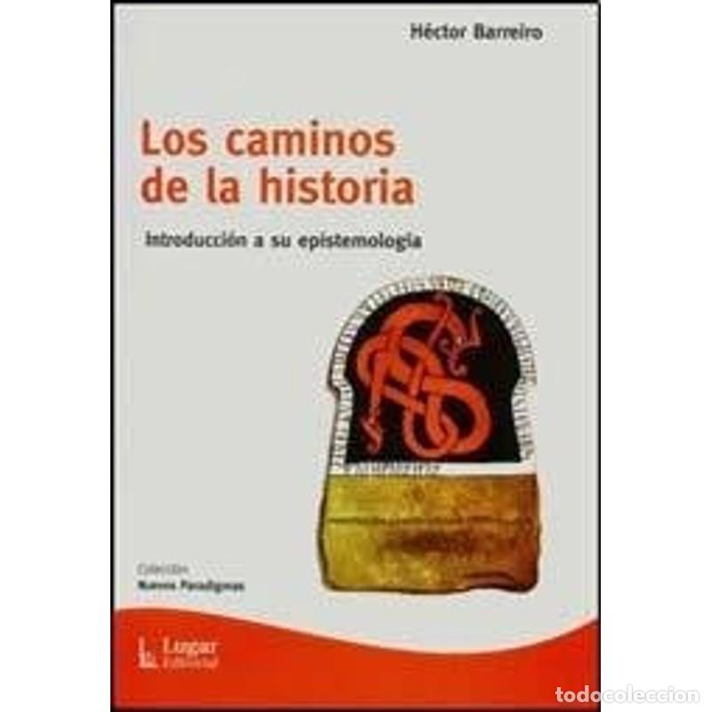 Livros em segunda m&atilde;o: Los caminos de la historia introducci&oacute;n a su epistemolog&iacute;a - H&eacute;ctor Barreiro