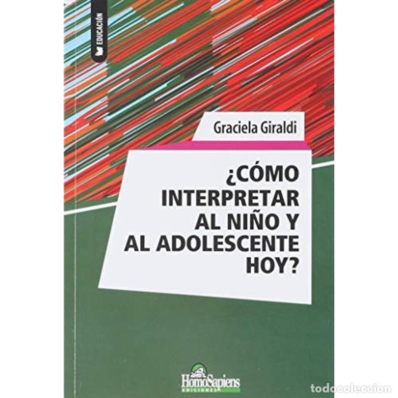 B&uuml;cher: &iquest;C&oacute;mo interpretar al ni&ntilde;o y al adolescente hoy?. - Graciela Giraldi