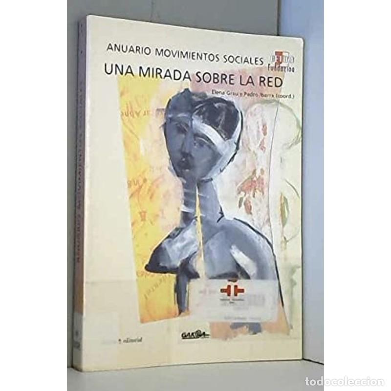 Livros em segunda m&atilde;o: Una mirada sobre la red : anuario de movimientos sociales - Pedro Ibarra, Betiko Fundazioa