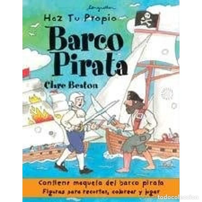 Libri di seconda mano: haz tu propio barco pirata (Spanish Edition) - Clare Beaton