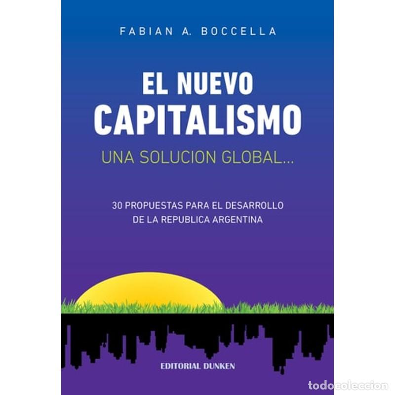 Libros: El nuevo capitalismo una soluci&oacute;n global... : 30 propuestas - Fabi&aacute;n A. Boccella