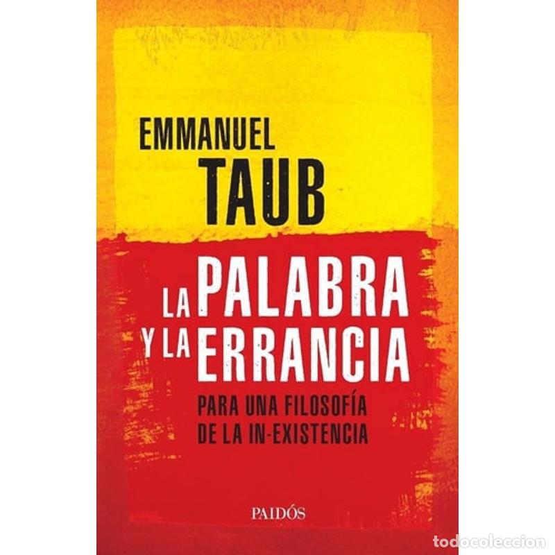 Libros: La palabra y la errancia (para una filosof&iacute;a de la in-existe - Emmanuel Taub