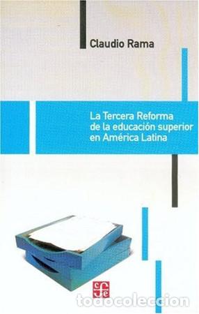 B&uuml;cher: La tercera reforma de la educaci&oacute;n superior en Am&eacute;rica Latina (Spanish Edition) - Rama Claudio