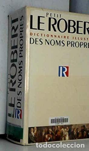 Livres: Le Petit Robert dictionnaire universel des noms propres alphab&eacute;tique et analogique - Alain Rey