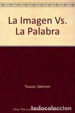 Libros: La Imagen Vs. La Palabra (Spanish Edition) - Salomon Touson