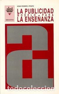 books: La Publicidad Modelo para la Ense&ntilde;anza - Joan Ferr&eacute;s, Joan Ferr&eacute;s i Prats