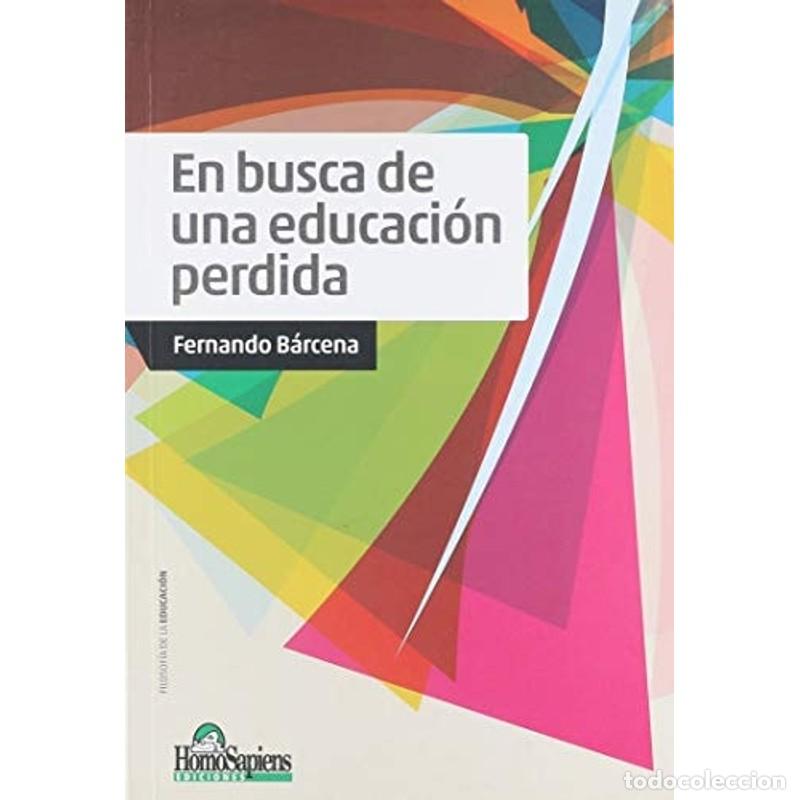 Libros: En busca de una educacion perdida - FERNANDO BARCENA - Foto 1
