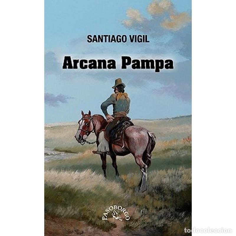 Libri di seconda mano: Arcana Pampa - Santiago Vigil - Santiago Vigil