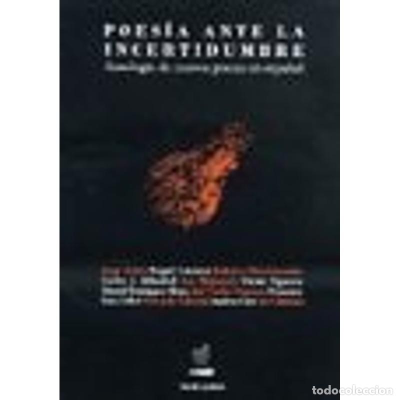 Libri di seconda mano: Poes&iacute;a ante la incertidumbre antolog&iacute;a de nuevos poetas en e - GALAN LANSEROS ALDAZ