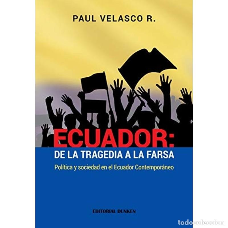 Libri di seconda mano: Ecuador de la tragedia a la farsa : pol&iacute;tica y sociedad en e - Paul Velasco