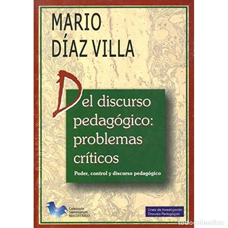 Libros: Del discurso pedag&oacute;gico problemas cr&iacute;ticos. Poder, control y - Mario D&iacute;az Villa - Foto 1