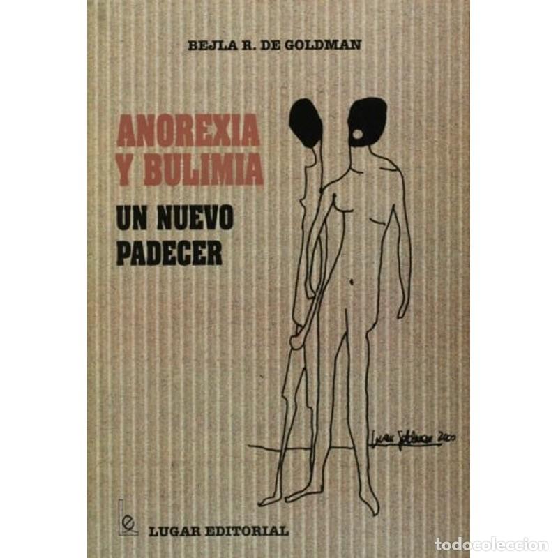 Libri di seconda mano: Anorexia y bulimia un nuevo padecer - Bejla Rubin de Goldman
