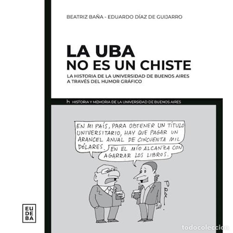Libros: UBA NO ES UN CHISTE, LA - BA&Atilde; A BEATRIZ DIAZ DE GUIJARRO EDUARDO