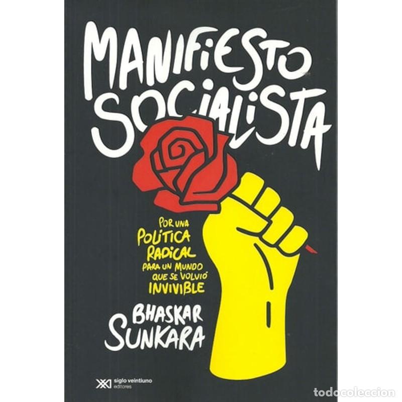 books: MANIFIESTO SOCIALISTA - POR UNA POLITICA RADICAL PARA UN MUN - Bhaskar Sunkara