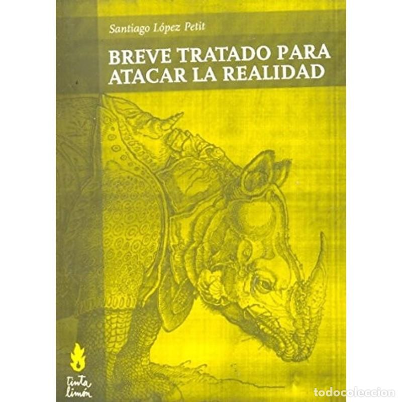 Livros em segunda m&atilde;o: Breve tratado para atacar la realidad - Santiago L&oacute;pez Petit