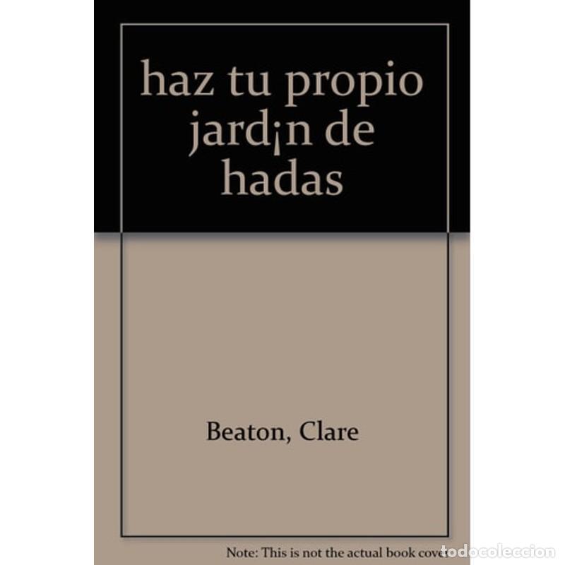 B&uuml;cher: haz tu propio jard&iacute;n de hadas (Spanish Edition) - Clare Beaton