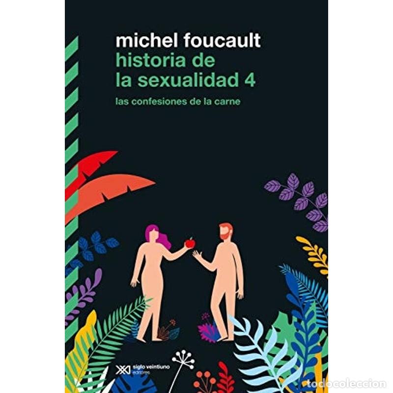 B&uuml;cher: Historia de la sexualidad: Las confesiones de la carne - Michel Foucault