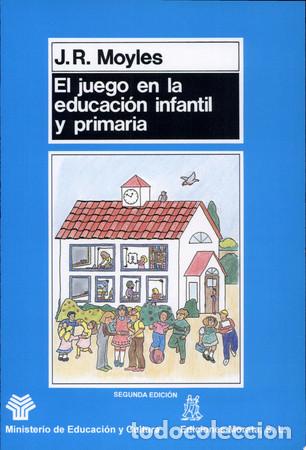 B&uuml;cher: El juego en la educaci&oacute;n infantil y primaria - Janet R. Moyl - Janet R. Moyles