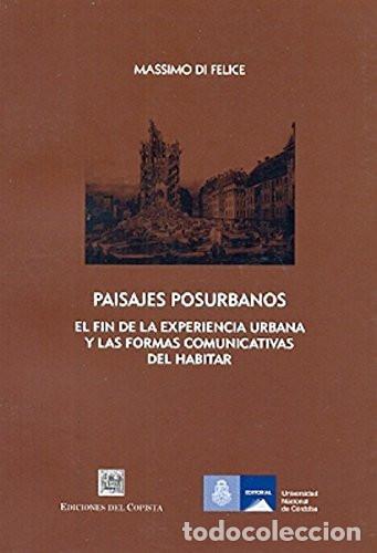 Libros: Paisajes posurbanos el fin de la experiencia urbana y las formas comunicativas del habitar - Massimo