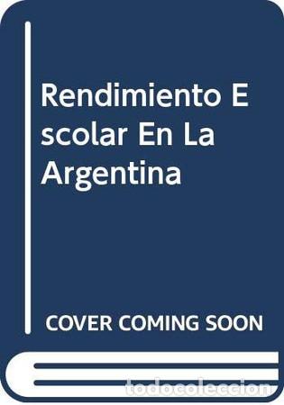 Libros: El rendimiento escolar en la Argentina an&aacute;lisis de resultados y factores - Emilio Tenti Fanfani