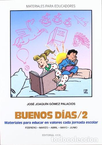B&uuml;cher: Buenos dias / 2 Materiales para educar en valores cada jornada escolar de Febrero a Junio - Jos&eacute; Joa