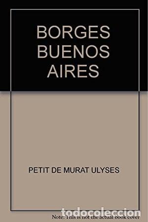 Libros: Borges Buenos Aires - Ulises Petit de Murat