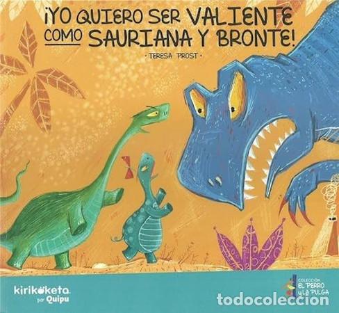 Libros: &iexcl;Yo quiero ser valiente como Sauriana y Bronte! - Teresa Prost - Foto 1