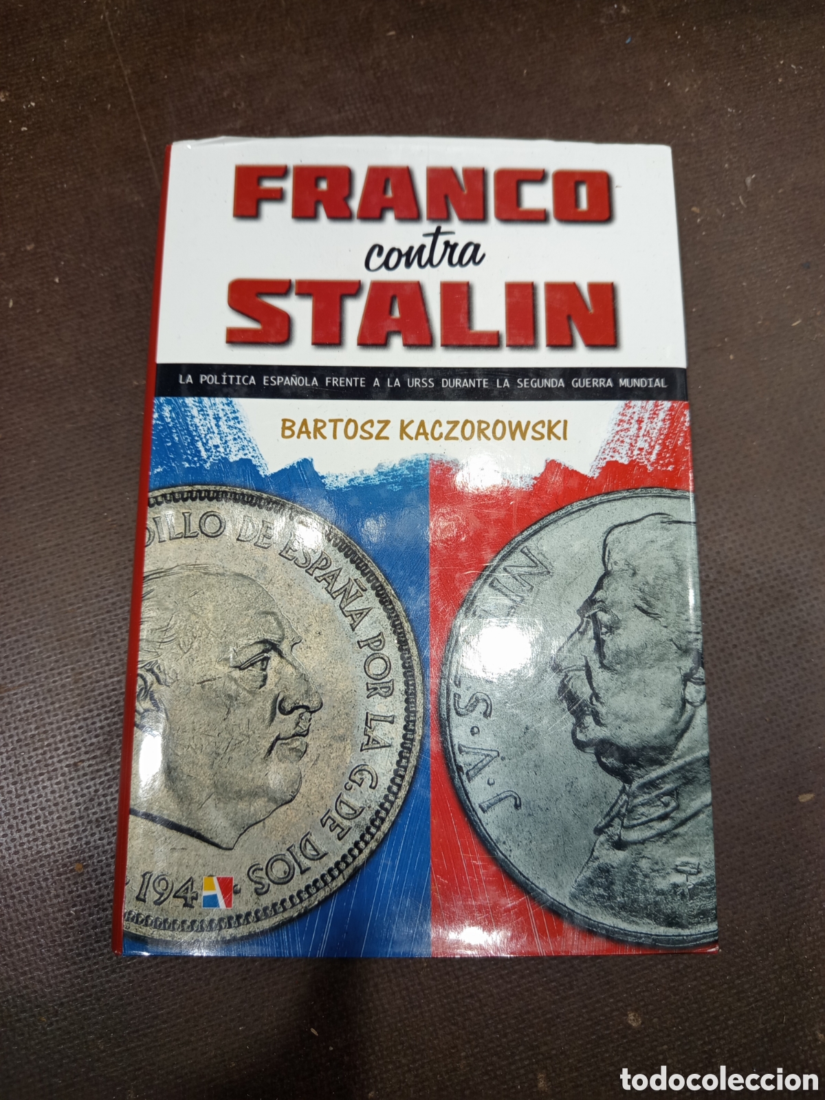 Libros: Franco contra Stalin Bartosk Kaczorowski , editorial actas