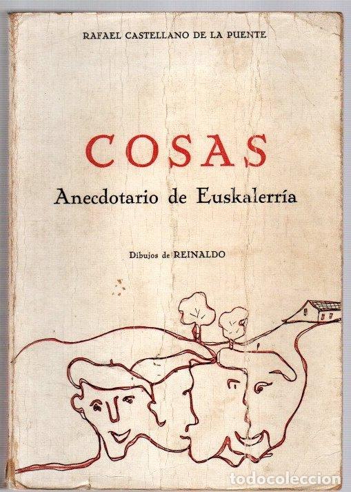 Libros: Cosas. Anecdotario de Euskalerria - Castellano de la Puente, Rafael