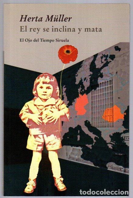 Libros: El rey se inclina y mata - M&uuml;ller, Herta