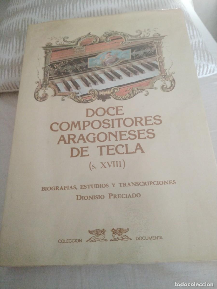 Libros: DOCE COMPOSITORES ARAGONESES DE TECLA - Foto 1