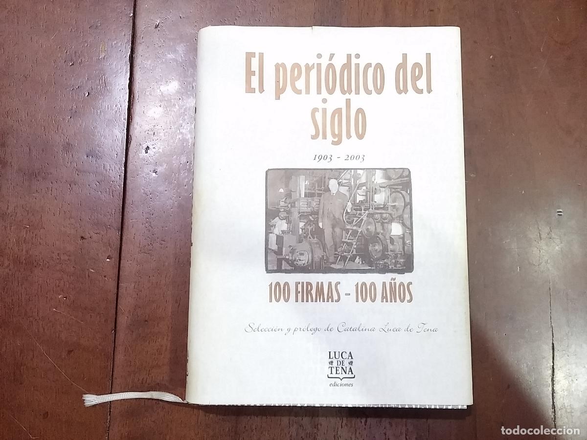Libri di seconda mano: El peri&oacute;dico del siglo. 1903-2003. 100 firmas-100 a&ntilde;os - Catalina Luca de Tena