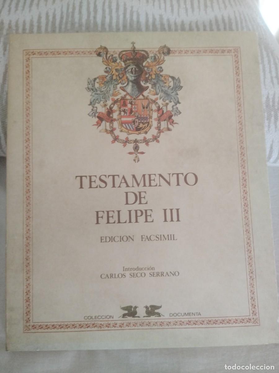 Libros: TESTAMENTO DE FELIPE IIl EDICION FACSIMIL - Foto 1