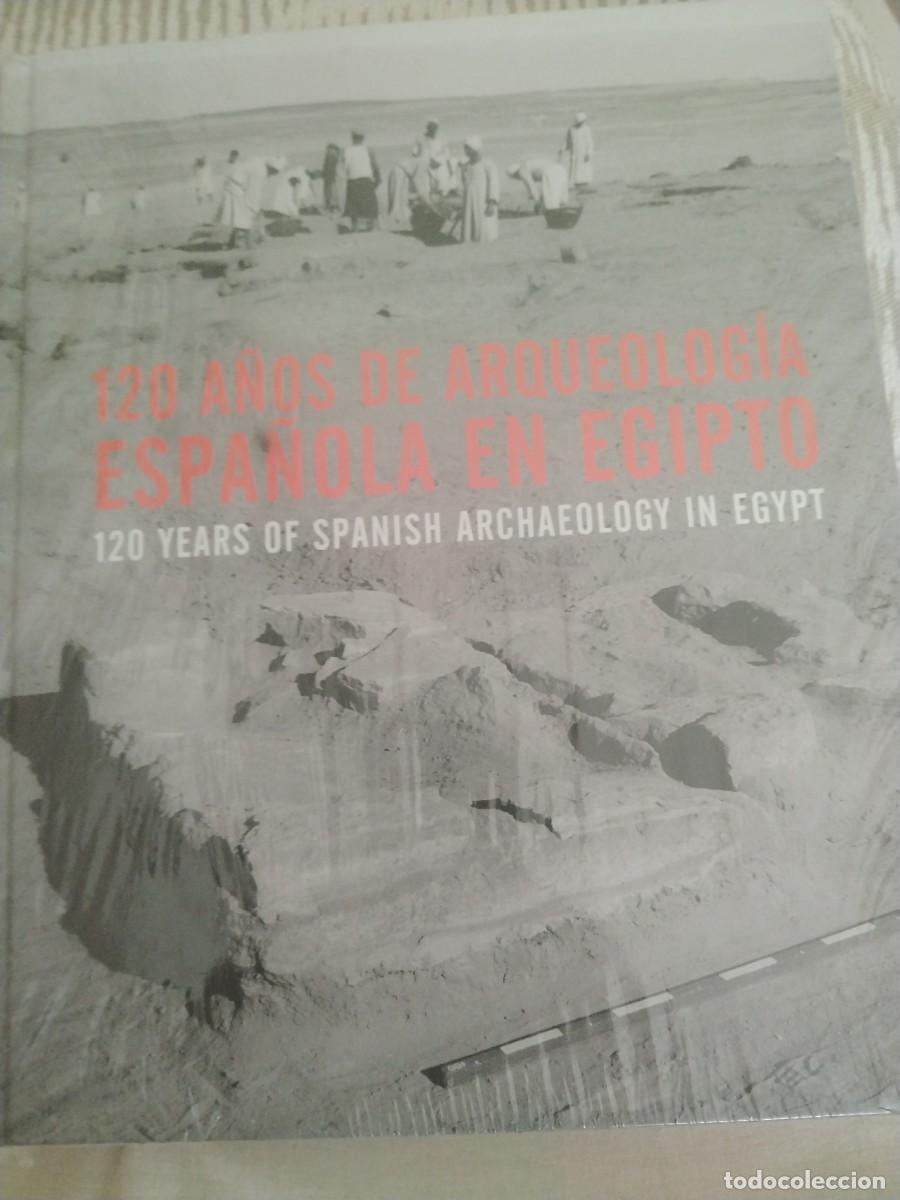 Libros: 120 A&Ntilde;OS DE ARQUEOLOGIA ESPA&Ntilde;OLA EN EGIPTO -
