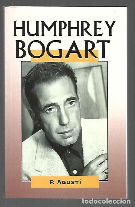 Libri di seconda mano: HUMPHREY BOGART - P. AGUSTI