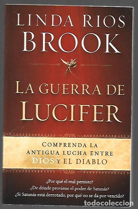 Libros: GUERRA DE LUCIFER - LA. COMPRENDA LA ANTIGUA LUCHA ENTRE DIOS Y EL DIABLO - BROOK, LINDA RIOS