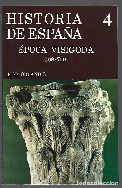Libros: HISTORIA DE ESPA&Ntilde;A 4: EPOCA VISIGODA (409-711) - ORLANDIS, JOSE