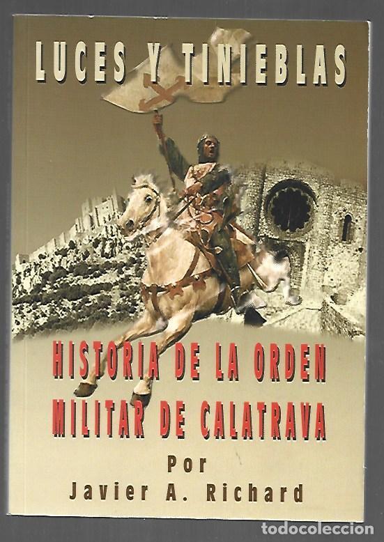 Libros: LUCES Y TINIEBLAS. HISTORIA DE LA ORDEN MILITAR DE CALATRAVA - RICHARD, JAVIER A.