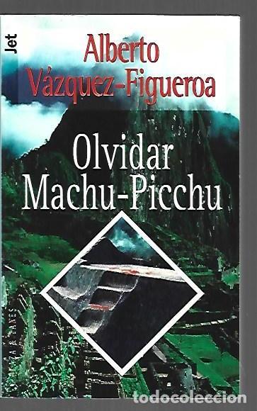 Libros: OLVIDAR MACHU-PICHU - VAZQUEZ-FIGUEROA, ALBERTO - Foto 1