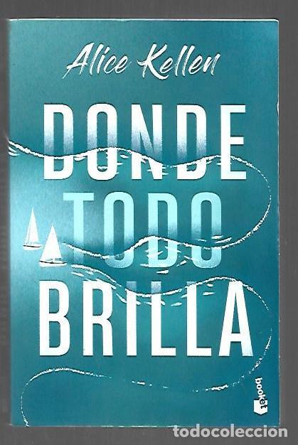 Libros: DONDE TODO BRILLA - KELLEN, ALICE - Foto 1